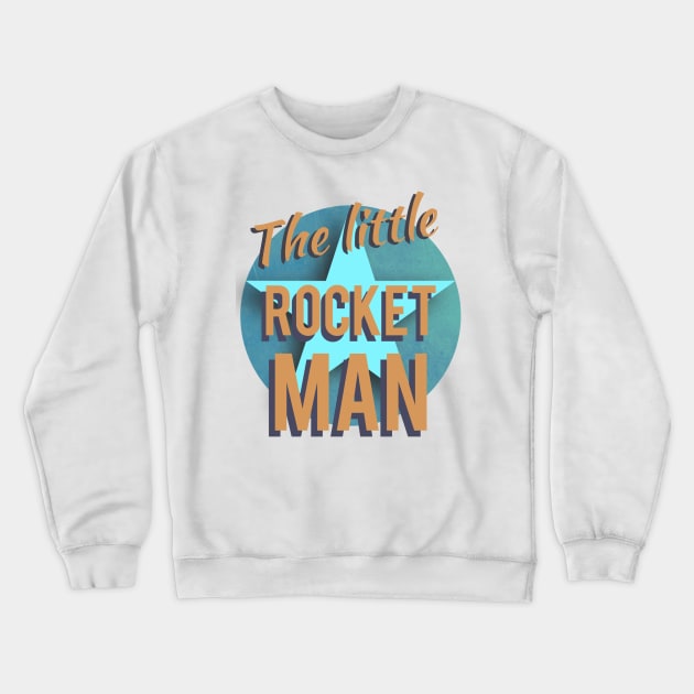 The little rocket man Crewneck Sweatshirt by Dpe1974